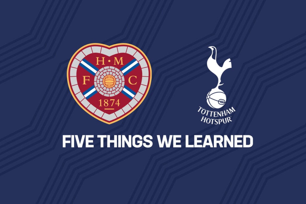 Opinion: Five things we learned from Tottenham’s 5-1 pre-season win over Hearts